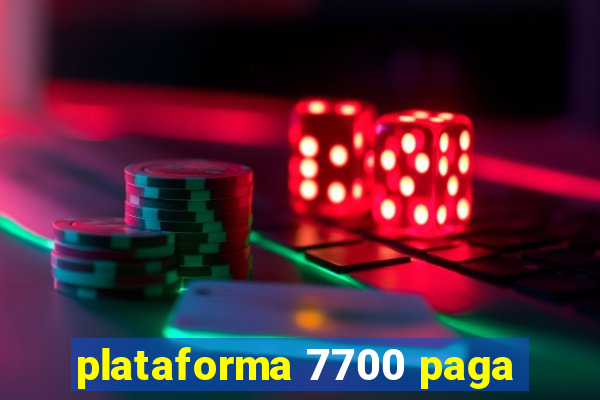 plataforma 7700 paga